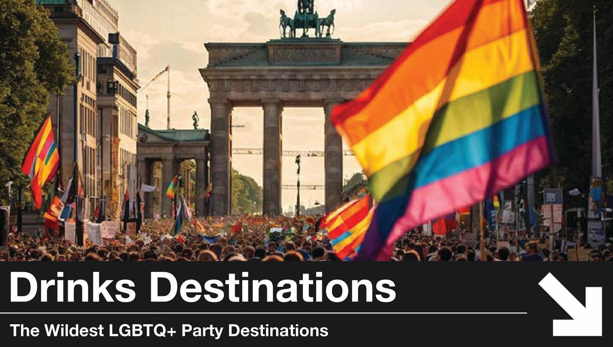 Drinks Destinations: The Wildest LGBTQ+ Party Destinations in Europe & the UK — The Bottle Club